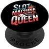Gambler Designs Slot Machine Queen - Casino Slot Machine Gioco d'azzardo PopSockets PopGrip Adesivo