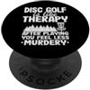 Disc Golf Accessories For Men & Disc Gol Disco Golf è come terapia scherzi Frisbee Golf divertente disco Golf PopSockets PopGrip Adesivo