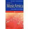 Edizioni Mediterranee Iniziazione alla MusicAmica. Vivere meglio con la musica