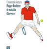 66thand2nd Roger Federer è esistito davvero
