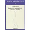 Magnanelli La posizione sulla testa (shîrsha-âsana)