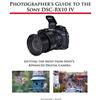 White Knight Press Photographer's Guide to the Sony DSC-RX10 IV: Getting the Most from Sony's Advanced Digital Camera
