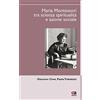 Anicia (Roma) Maria Montessori tra scienza, spiritualità e azione sociale