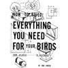 Don LaRosa How to Build Everything You Need for Your Birds: from Avi (Tascabile)