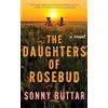 Sonny Buttar The Daughters of Rosebud (Tascabile)