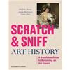 Elizabeth Lunday Scratch and Sniff Art History (Libro di cartone)