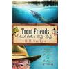 Stokes Bill Trout Friends & Other Riff-Raf Book NUOVO