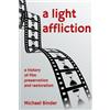 Michael Binder A Light Affliction: a History of Film Preservation an (Tascabile)