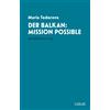 Maria Todorova Der Balkan: Mission Possible: IWM-Vorlesungen (Tascabile)