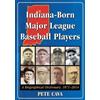 Pete Cava Indiana-Born Major League Baseball Players (Tascabile)