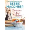 Debbie Macomber Twenty-One Wishes (Tascabile) Blossom Street Novel