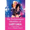 Richard J. Gray II The Performance Identities of Lady Gaga (Tascabile)