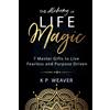 K P Weaver The Alchemy of Life Magic (Tascabile)
