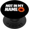 Kosovo UÇK Protest Designs Not In My Name UCK Kosovo Protest PopSockets PopGrip Adesivo