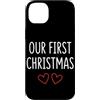 First Holiday Matching & Funny Quote Des Custodia per iPhone 14 Plus Il nostro primo outfit natalizio per coppie abbinate