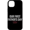 First Holiday Matching & Funny Quote Des Custodia per iPhone 14 Plus La nostra prima festa del papà Nuovo papà Matching