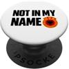 Kosovo UÇK Protest Designs Not In My Name UCK Kosovo Protest PopSockets PopGrip Adesivo