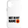 Kosovo UÇK Protest Designs Custodia per iPhone 16 Plus Not In My Name UCK Kosovo Protest