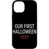 First Holiday Matching & Funny Quote Des Custodia per iPhone 14 Il nostro primo vestito di coppia abbinato di Halloween