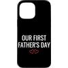 First Holiday Matching & Funny Quote Des Custodia per iPhone 13 Pro Max La nostra prima festa del papà Nuovo papà Matching