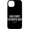 First Holiday Matching & Funny Quote Des Custodia per iPhone 15 Plus La nostra prima festa del papà Nuovo papà Matching