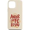 Caminho e Fé Custodia per iPhone 13 Pro Max Citazione cristiana portoghese Andar Com Fé Fede