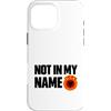 Kosovo UÇK Protest Designs Custodia per iPhone 16 Pro Max Not In My Name UCK Kosovo Protest