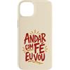 Caminho e Fé Custodia per iPhone 14 Plus Citazione cristiana portoghese Andar Com Fé Fede