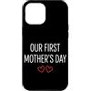 First Holiday Matching & Funny Quote Des Custodia per iPhone 12 Pro Max Il nostro primo abbinamento per la mamma per la festa della mamma