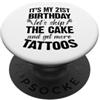 Trad Tattoo Theme Birthday Party Merch f È il mio 21° compleanno Saltiamo la torta Facciamo altri tatuaggi PopSockets PopGrip Adesivo
