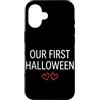 First Holiday Matching & Funny Quote Des Custodia per iPhone 16 Il nostro primo vestito di coppia abbinato di Halloween