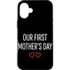 First Holiday Matching & Funny Quote Des Custodia per iPhone 16 Plus Il nostro primo abbinamento per la mamma per la festa della mamma