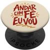Caminho e Fé Citazione cristiana portoghese Andar Com Fé Fede PopSockets PopGrip Adesivo