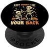 Halloween Gift For Trick Or Treating Spo Don't Worry I Got Your Back - Scheletro di ossa di Halloween divertente PopSockets PopGrip Adesivo