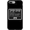 Funny Pop-Pop Dictionary Definition Prod Custodia per iPhone 7 Plus/8 Plus Divertente dizionario Pop-Pop Definizione Nonno Cool Nonno