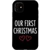 First Holiday Matching & Funny Quote Des Custodia per iPhone 11 Il nostro primo outfit natalizio per coppie abbinate