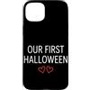 First Holiday Matching & Funny Quote Des Custodia per iPhone 15 Plus Il nostro primo vestito di coppia abbinato di Halloween