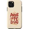Caminho e Fé Custodia per iPhone 11 Pro Citazione cristiana portoghese Andar Com Fé Fede