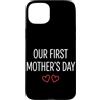 First Holiday Matching & Funny Quote Des Custodia per iPhone 15 Plus Il nostro primo abbinamento per la mamma per la festa della mamma