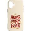 Caminho e Fé Custodia per iPhone 16 Plus Citazione cristiana portoghese Andar Com Fé Fede