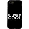 First Holiday Matching & Funny Quote Des Custodia per iPhone SE (2020) / 7/8 Got To Keep My Cool Funny Sarcastico Citazione