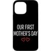 First Holiday Matching & Funny Quote Des Custodia per iPhone 13 Pro Max Il nostro primo abbinamento per la mamma per la festa della mamma