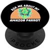 Parrot and Pet Bird Owners Chiedimi della mia Amazon - Proprietario di pappagalli PopSockets PopGrip Adesivo