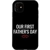First Holiday Matching & Funny Quote Des Custodia per iPhone 11 La nostra prima festa del papà Nuovo papà Matching