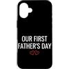First Holiday Matching & Funny Quote Des Custodia per iPhone 16 Plus La nostra prima festa del papà Nuovo papà Matching