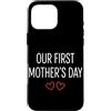 First Holiday Matching & Funny Quote Des Custodia per iPhone 16 Pro Max Il nostro primo abbinamento per la mamma per la festa della mamma