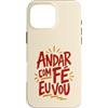 Caminho e Fé Custodia per iPhone 16 Pro Max Citazione cristiana portoghese Andar Com Fé Fede