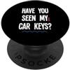 Lost Things Around The House Hai visto le chiavi della mia macchina | Divertente domanda motivazionale PopSockets PopGrip Adesivo