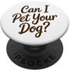 Animal Lover Posso accarezzare il tuo cane animali divertenti PopSockets PopGrip Adesivo