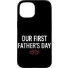 First Holiday Matching & Funny Quote Des Custodia per iPhone 15 La nostra prima festa del papà Nuovo papà Matching